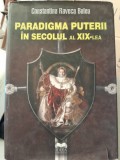 Paradigma puterii in secolul al XIX-lea - Constantin Raveca Buleu