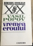 LITR6 XLA Carte Vasil Popov - Vremea eroului, Ed. Univers 1983