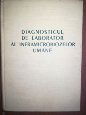 Diagnosticul de laborator al inframicrobiozelor umane- N. Cajal foto