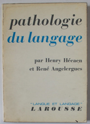 PATHOLOGIE DU LANGAGE par HENRY HECAEN et RENE ANGELERGUES , 1965 foto
