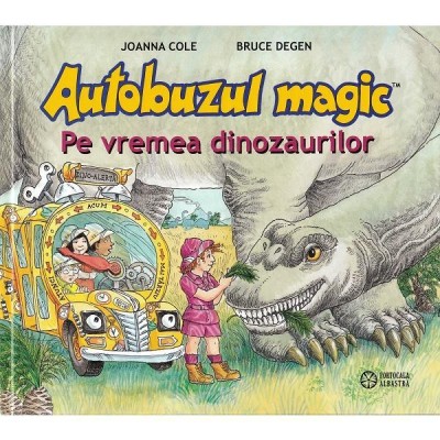 Autobuzul magic. Pe vremea dinozaurilor - Joanna Cole foto