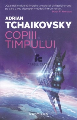 Adrian Tchaikovsky - Copiii timpului ( Premiul ARTHUR C. CLARKE 2015 ) foto