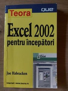 Excel 2002 pentru incepatori- Joe Habracken