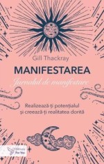 Manifestarea. Jurnalul de manifestare - Gill Thackray - For You