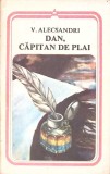 DAN, CAPITAN DE PLAI-VASILE ALECSANDRI-363629