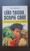 C&acirc;nd tiroida... scapă caii! 150 de preparate pentru boala Basedow, Paralela 45