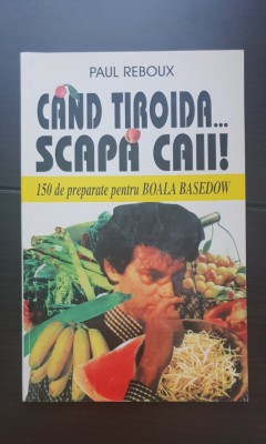 C&amp;acirc;nd tiroida... scapă caii! 150 de preparate pentru boala Basedow foto