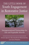 Little Book of Youth Engagement in Restorative Justice: Partnering with Young People to Create Systems Change for More Equitable Schools