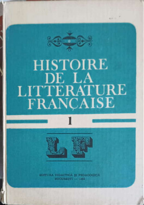 HISTOIRE DE LA LITTERATURE FRANCAISE VOL.1-ANGELA ION foto