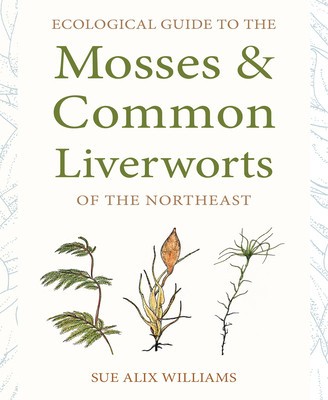 Ecological Guide to the Mosses and Common Liverworts of the Northeast foto