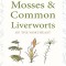 Ecological Guide to the Mosses and Common Liverworts of the Northeast