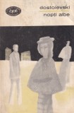 Nopti Albe de Fiodor Dostoievski - Carte Beletristica Romane, Editura Pentru Literatura, Colectie Biblioteca pentru Toti, Coperta Brosata