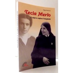 TECLA MERLO O VIATA IN SLUJIREA EVANGHELIEI de OLGA AMBROSI , 2010