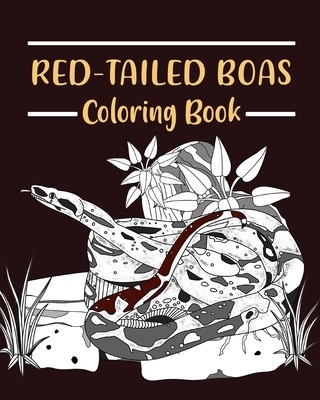 Red-Tailed Boas Coloring Book: Pet Coloring Pages, Gifts for Snake Lovers, Reptilia Coloring Painting foto