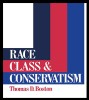 Race, class &amp; conservatism / Thomas D. Boston
