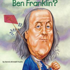 Who Was Ben Franklin?