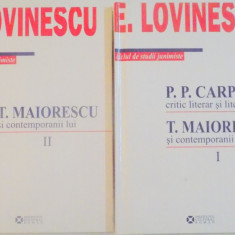 T. MAIORESCU SI CONTEMPORANII LUI , I-II de E. LOVINESCU , 2009