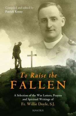 To Raise the Fallen: The War Letters, Prayers, and Spiritual Writings of Fr. Willie Doyle foto