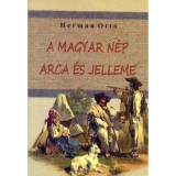A magyar n&eacute;p arca &eacute;s jelleme - Herman Ott&oacute;