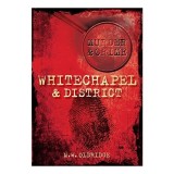 Murder and Crime - Whitechapel and District