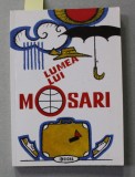 LUMEA LUI MOSARI E LUMEA CALATORIILOR de G. MOSARI , 2010 , DEDICATIE *