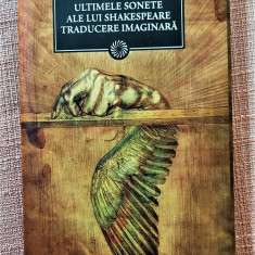 Ultimele sonete ale lui Shakespeare. Traducere imaginara - V. Voiculescu