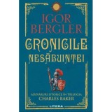 Cronicile nesabuintei. Adevaruri istorice in trilogia Charles Baker - Igor Bergler