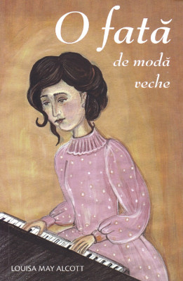 O Fata De Moda Veche, Louisa May Alcott - Editura Sophia foto