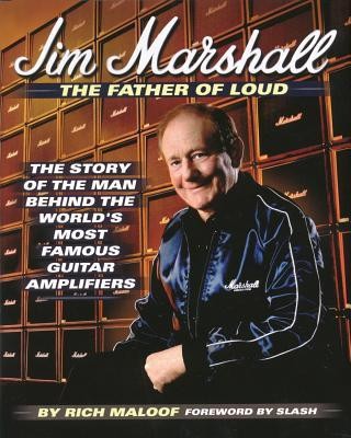 Jim Marshall - The Father of Loud: The Story of the Man Behind the World&amp;#039;s Most Famous Guitar Amplifiers foto