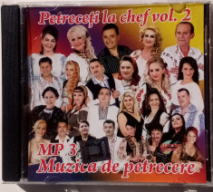 PETRECEȚI LA CHEF VOL. 2-CD AUDIO MUZICA POPULARA MP3 foto