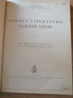 N. Cartojan - Istoria literaturii rom&amp;acirc;ne vechi, vol. I-III, București, 1940-1945 foto