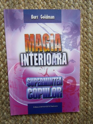 Burt Goldman - Magia interioara. Supermintea copiilor foto