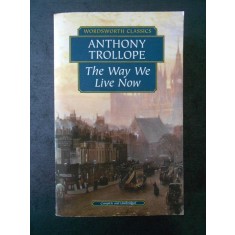ANTHONY TROLLOPE - THE WAY WE LIVE NOW