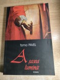 Toma Pavel - A sasea lumina (Editura Polirom, 2004)