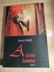 Toma Pavel - A sasea lumina (Editura Polirom, 2004) foto
