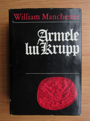 William Manchester - Armele lui Krupp. 1587-1968 foto