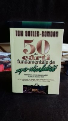 50 DE CARTI FUNDAMENTALE DE SPIRITUALITATE, DE TOM BUTLER-BOWDON foto