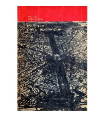 Victor Torynopol - Franta in patru anotimpuri - Jurnal de calator - foto