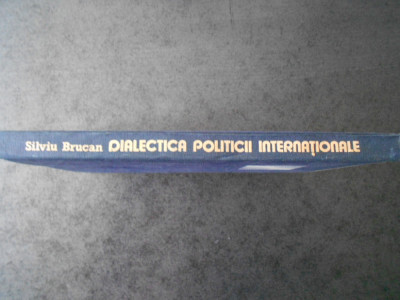 SILVIU BRUCAN - DIALECTICA POLITICII INTERNATIONALE foto