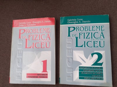 Gabriela Cone - Probleme de fizica pentru liceu (2 volume) foto