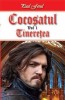 Cocosatul Vol. 1/5 - Tineretea - Paul Feval - Carte Beletristica Aventura