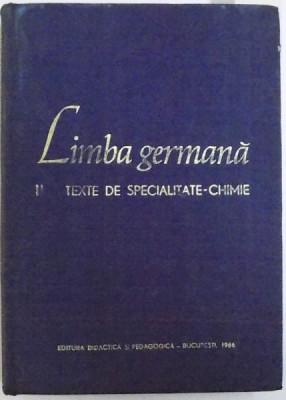 LIMBA GERMANA VOL. II - TEXTE DE SPECIALITATE - CHIMIE de JEAN LIVESCU si SILVIU TILENSCHI , 1966 foto