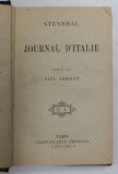 STENDHAL - JOURNAL D &#039;ITALIE , 1910, DEDICATIE *