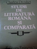 STUDII DE LITERATURA ROMANA SI COMPARATA-CHARLES DROUHET BUCURESTI 1983