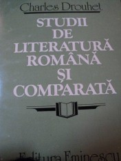 STUDII DE LITERATURA ROMANA SI COMPARATA-CHARLES DROUHET BUCURESTI 1983