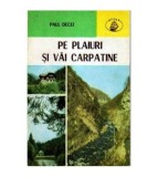 Paul Decei - Pe plaiuri si vai carpatine - 104887