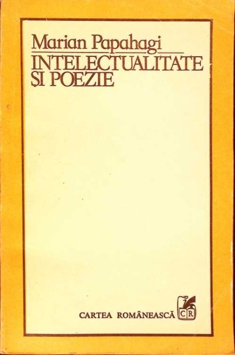 INTELECTUALITATE SI POEZIE-MARIAN PAPAHAGI-277583