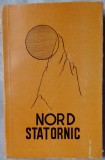 Cumpara ieftin NORD STATORNIC/BAIA MARE 1973:Augustin Cozmuta/Vasile Latis/Mihai Olos/Gh.Parja+