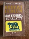 Robert Ludlum Mostenirea Scarlatti