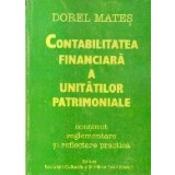Contabilitatea financiara a unitatilor patrimoniale - Continut, reglementare si reflectare practica